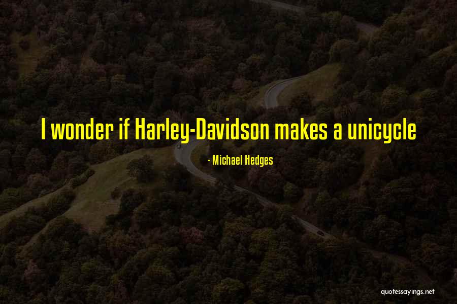 Harley Davidson Quotes By Michael Hedges