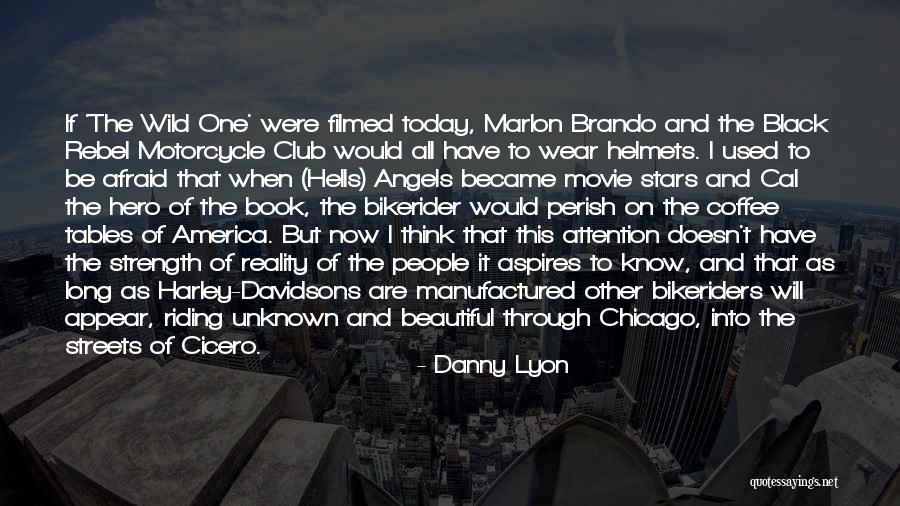 Harley Davidsons Quotes By Danny Lyon Harley Davidsons Quotes By Danny Lyon