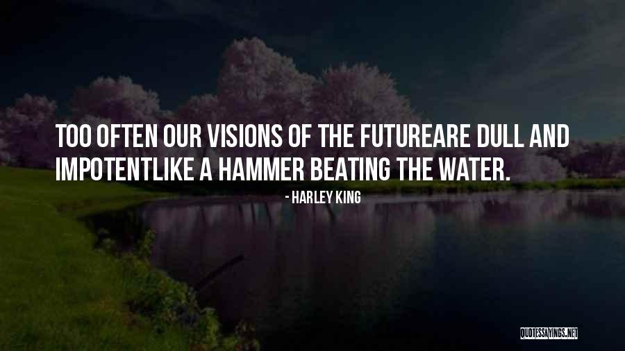 Harley King Quotes 2096007