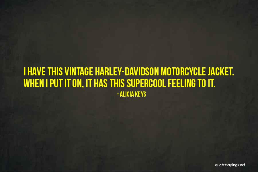 Harley Motorcycle Quotes By Alicia Keys Harley Motorcycle Quotes By Alicia Keys