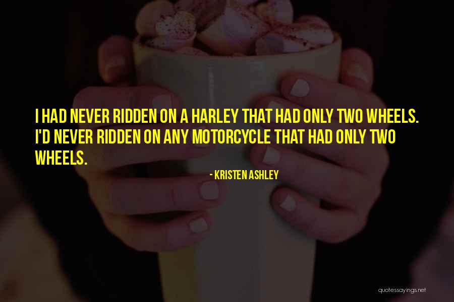 Harley Motorcycle Quotes By Kristen Ashley Harley Motorcycle Quotes By Kristen Ashley