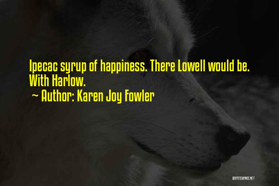 Harlow Quotes By Karen Joy Fowler
