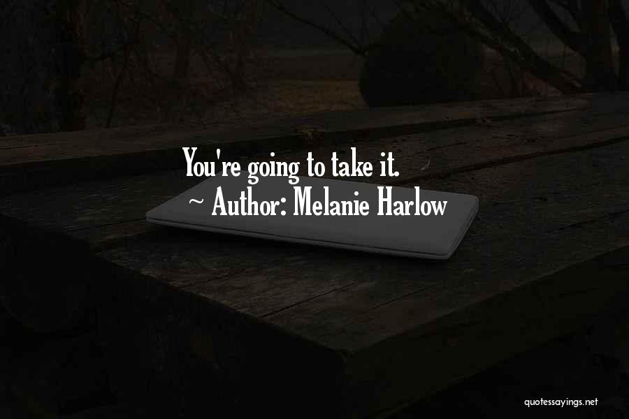 Harlow Quotes By Melanie Harlow
