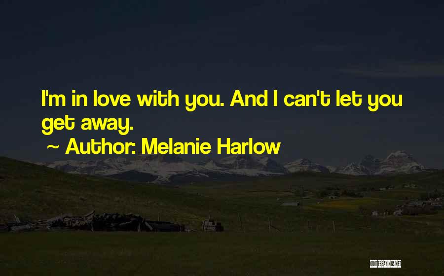 Harlow Quotes By Melanie Harlow