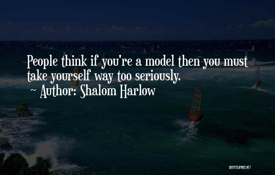 Harlow Quotes By Shalom Harlow