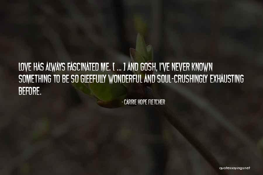 Harlowe Quotes By Carrie Hope Fletcher Harlowe Quotes By Carrie Hope Fletcher