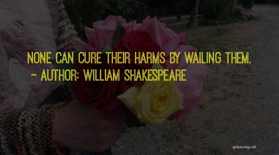 Harm None Quotes By William Shakespeare