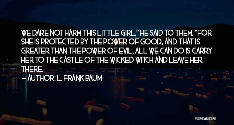 Harm Quotes By L. Frank Baum