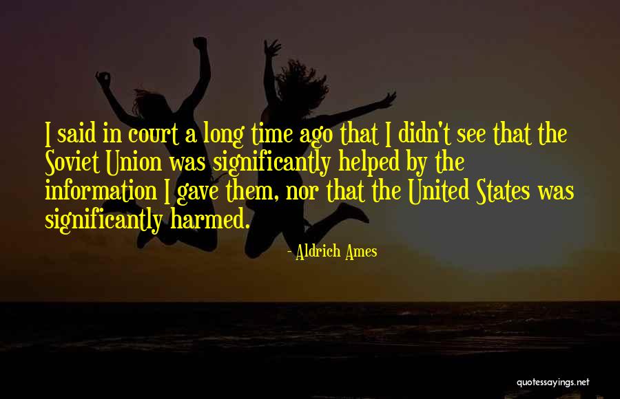 Harmed Quotes By Aldrich Ames Harmed Quotes By Aldrich Ames