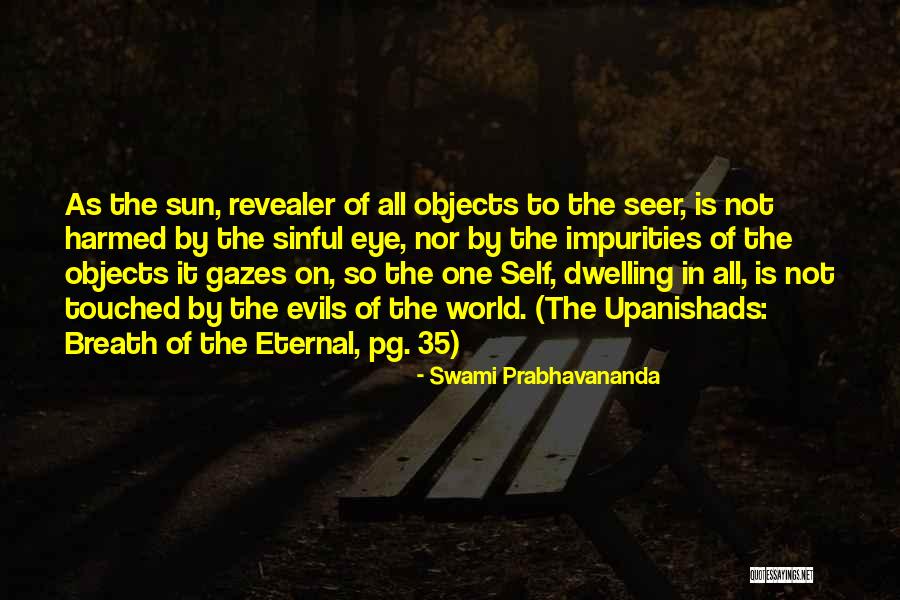 Harmed Quotes By Swami Prabhavananda Harmed Quotes By Swami Prabhavananda