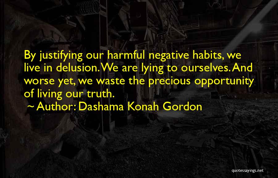 Harmful Habits Quotes By Dashama Konah Gordon