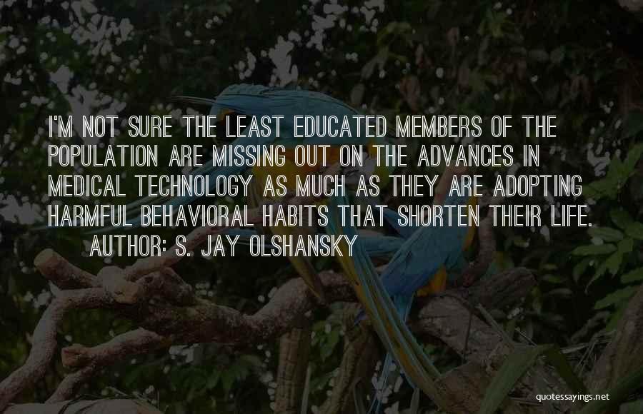 Harmful Habits Quotes By S. Jay Olshansky