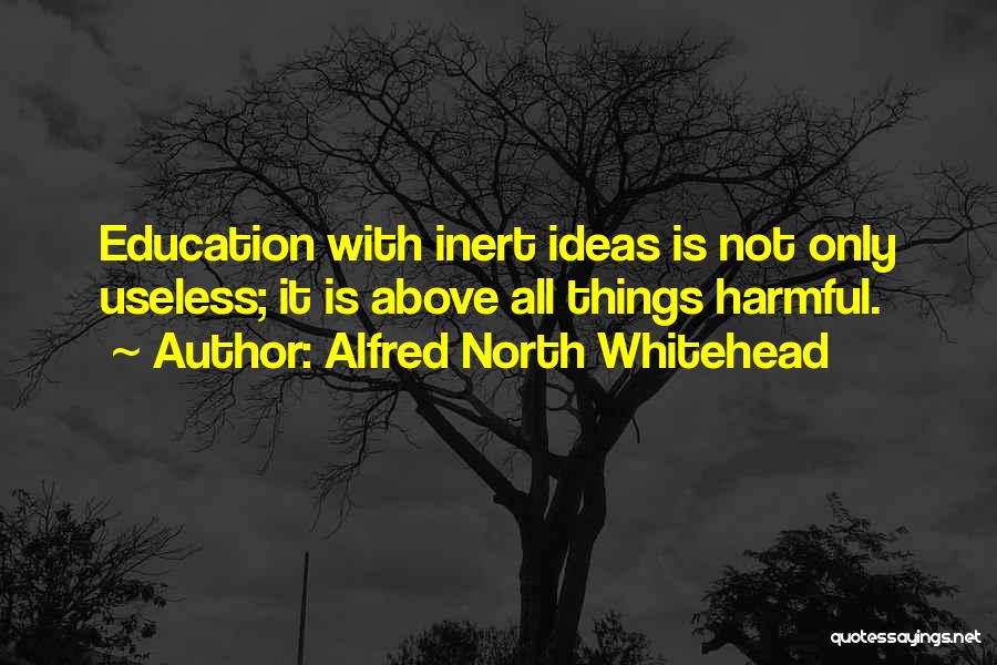 Harmful Ideas Quotes By Alfred North Whitehead