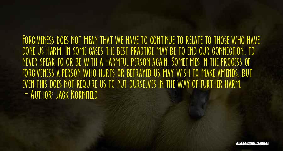 Harmful Person Quotes By Jack Kornfield