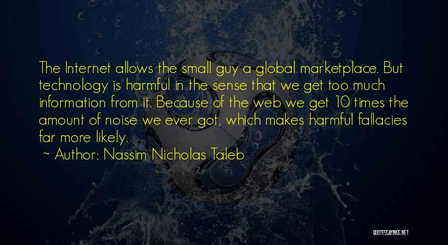 Harmful Technology Quotes By Nassim Nicholas Taleb