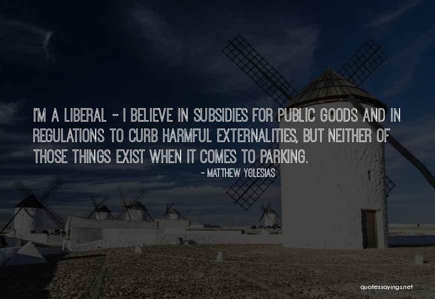Harmful Things Quotes By Matthew Yglesias Harmful Things Quotes By Matthew Yglesias