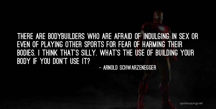 Harming Quotes By Arnold Schwarzenegger Harming Quotes By Arnold Schwarzenegger