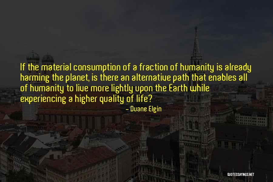 Harming Quotes By Duane Elgin Harming Quotes By Duane Elgin
