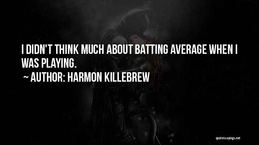 Harmon Killebrew Quotes 145290