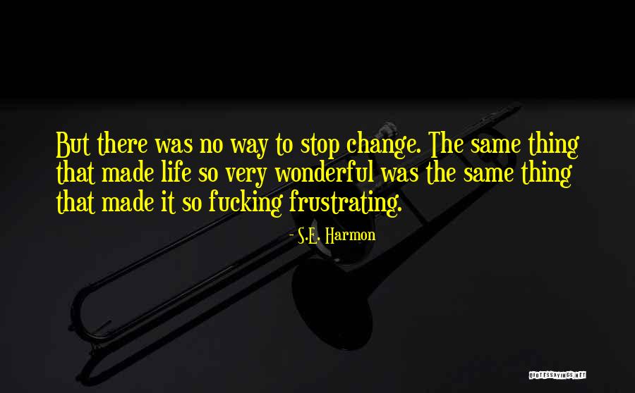 Harmon Quotes By S.E. Harmon Harmon Quotes By S.E. Harmon