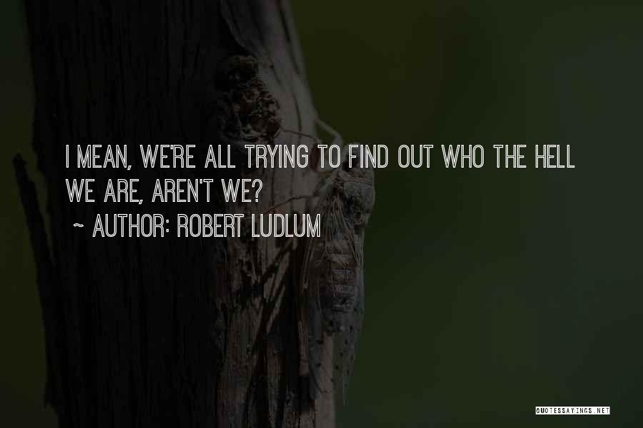 Harmonicas For Beginners Quotes By Robert Ludlum