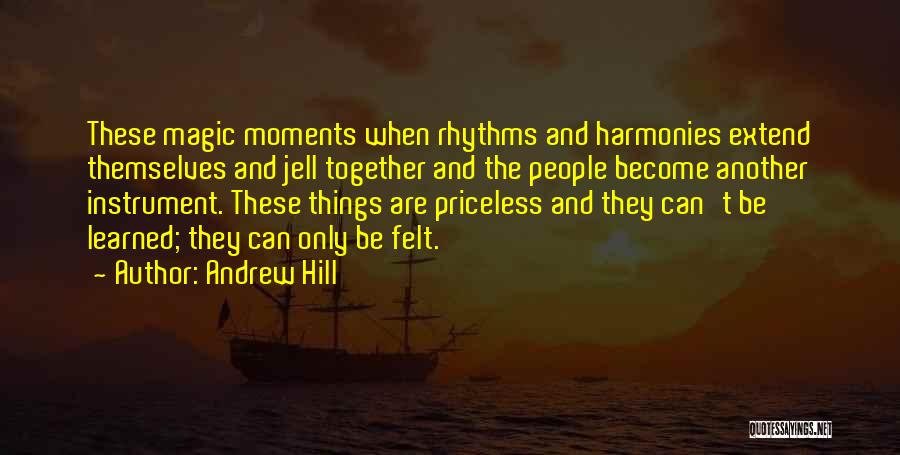 Harmonies Quotes By Andrew Hill