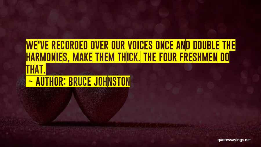Harmonies Quotes By Bruce Johnston