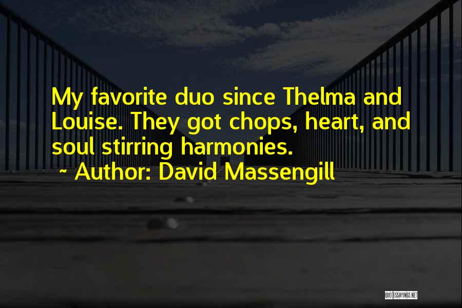 Harmonies Quotes By David Massengill