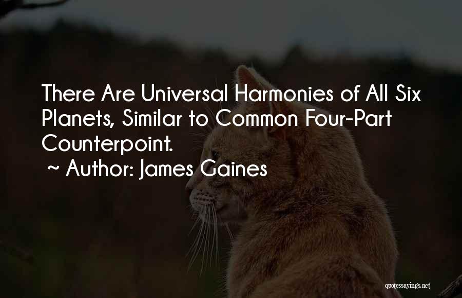 Harmonies Quotes By James Gaines