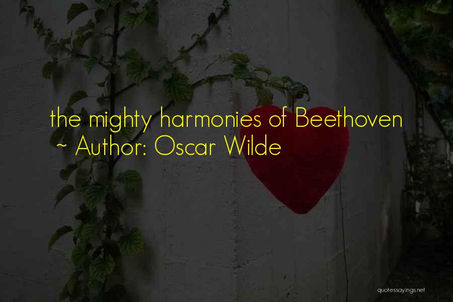 Harmonies Quotes By Oscar Wilde