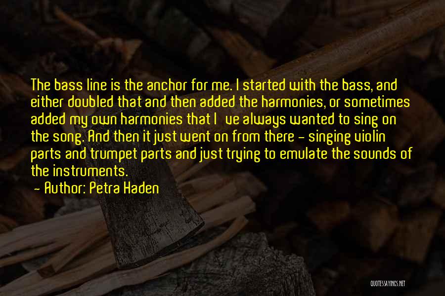 Harmonies Quotes By Petra Haden