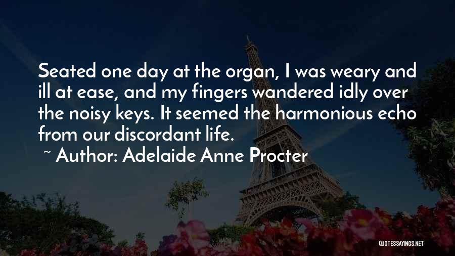 Harmonious Life Quotes By Adelaide Anne Procter