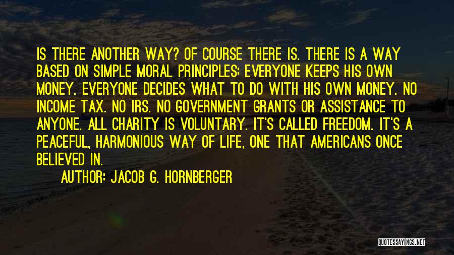 Harmonious Life Quotes By Jacob G. Hornberger