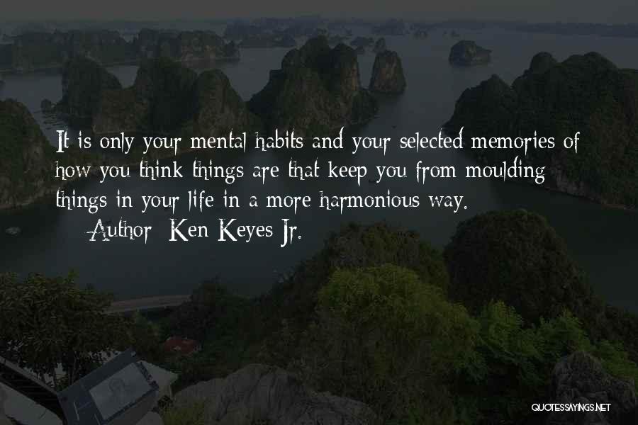 Harmonious Life Quotes By Ken Keyes Jr.