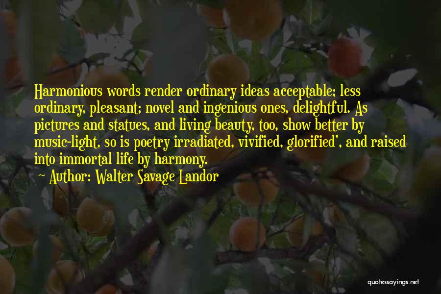 Harmonious Life Quotes By Walter Savage Landor