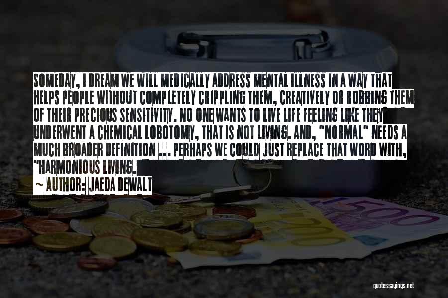 Harmonious Living Quotes By Jaeda DeWalt Harmonious Living Quotes By Jaeda DeWalt