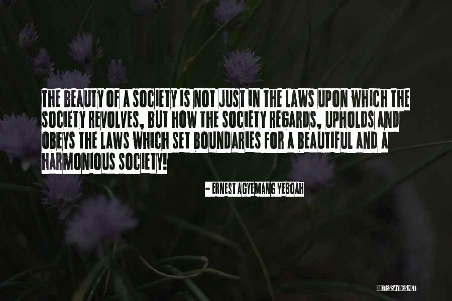 Harmonious Society Quotes By Ernest Agyemang Yeboah Harmonious Society Quotes By Ernest Agyemang Yeboah
