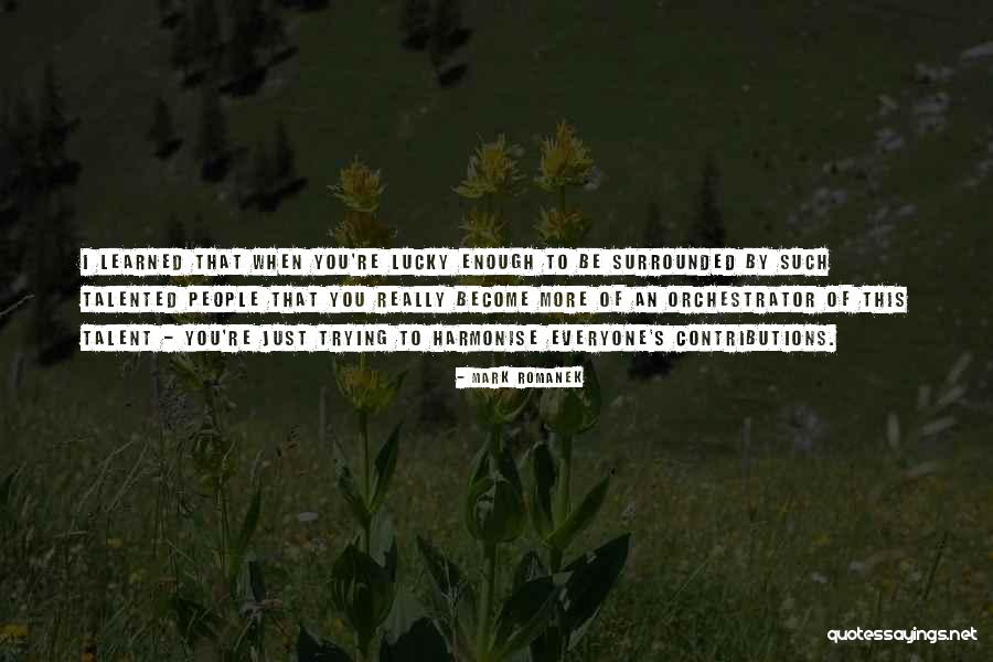 Harmonise Quotes By Mark Romanek Harmonise Quotes By Mark Romanek