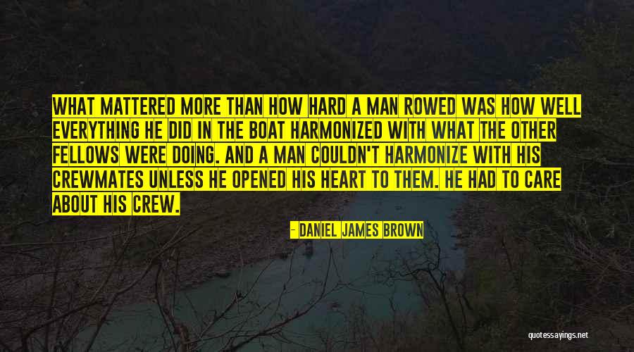 Harmonized Quotes By Daniel James Brown Harmonized Quotes By Daniel James Brown