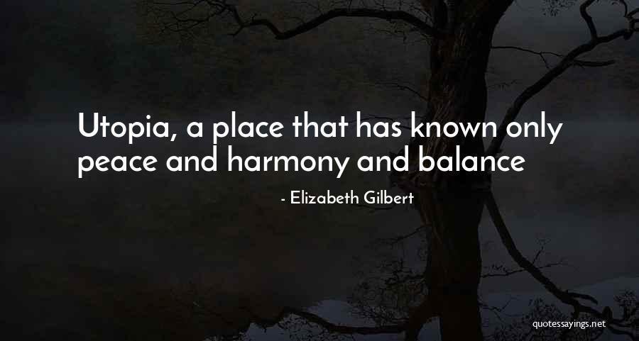 Harmony And Balance Quotes By Elizabeth Gilbert Harmony And Balance Quotes By Elizabeth Gilbert