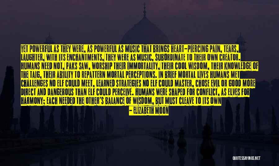 Harmony And Balance Quotes By Elizabeth Moon Harmony And Balance Quotes By Elizabeth Moon