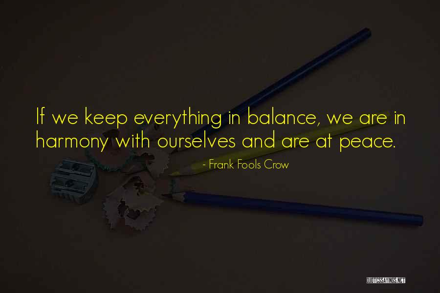Harmony And Balance Quotes By Frank Fools Crow Harmony And Balance Quotes By Frank Fools Crow