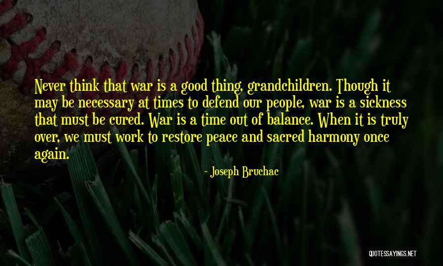 Harmony And Balance Quotes By Joseph Bruchac Harmony And Balance Quotes By Joseph Bruchac