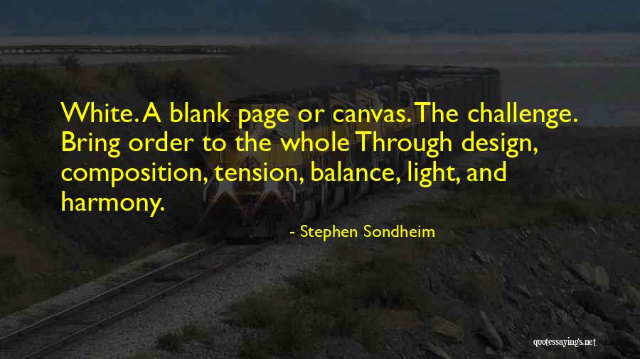 Harmony And Balance Quotes By Stephen Sondheim Harmony And Balance Quotes By Stephen Sondheim