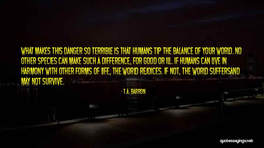 Harmony And Balance Quotes By T.A. Barron Harmony And Balance Quotes By T.A. Barron