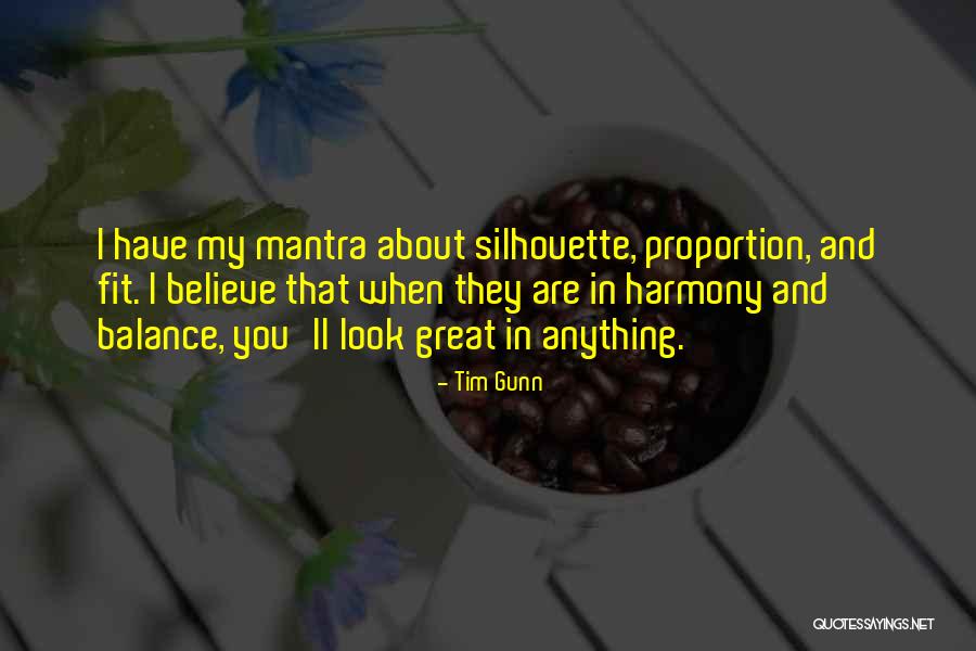 Harmony And Balance Quotes By Tim Gunn Harmony And Balance Quotes By Tim Gunn