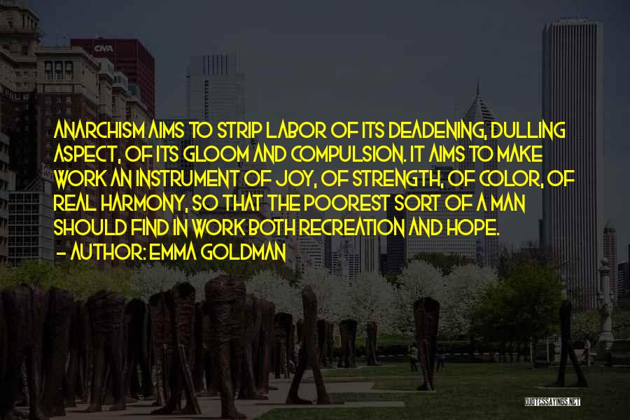 Harmony At Work Quotes By Emma Goldman