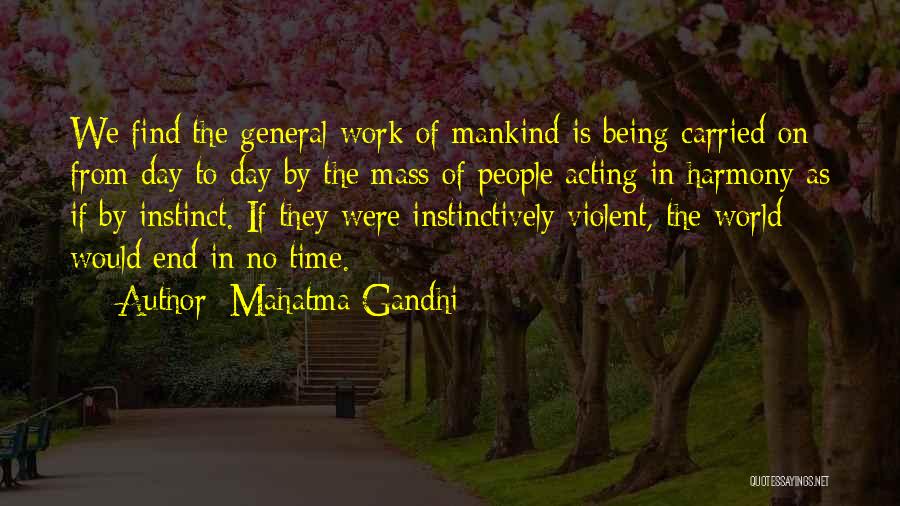 Harmony At Work Quotes By Mahatma Gandhi