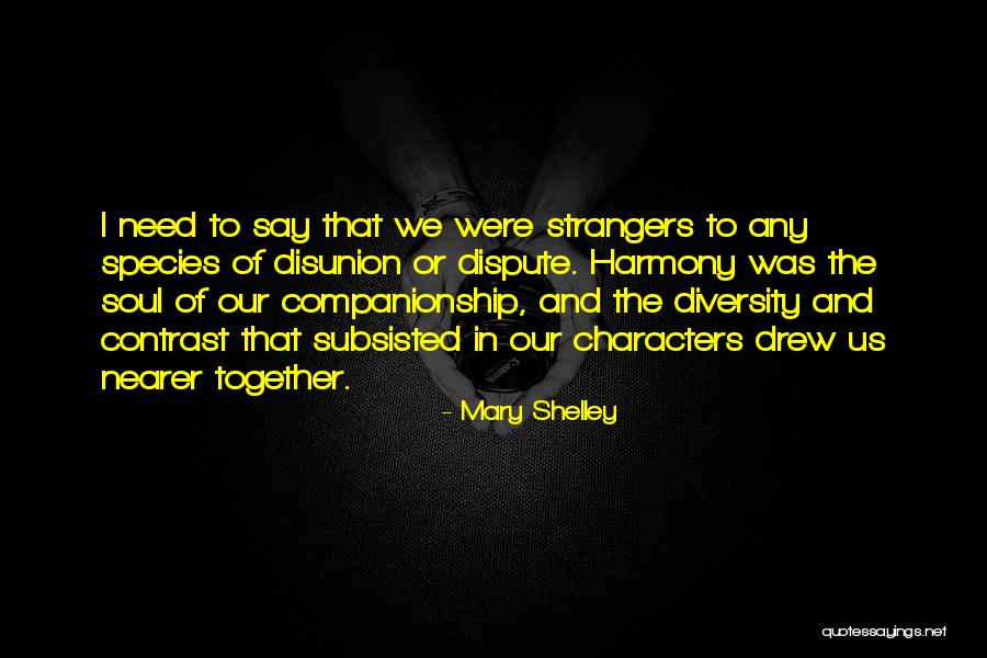 Harmony In Diversity Quotes By Mary Shelley