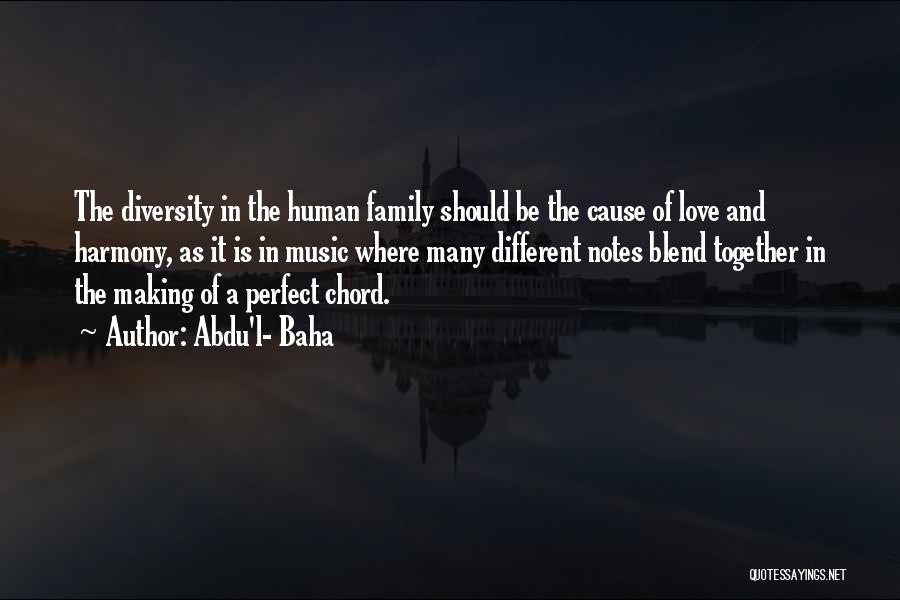 Harmony In Family Quotes By Abdu'l- Baha